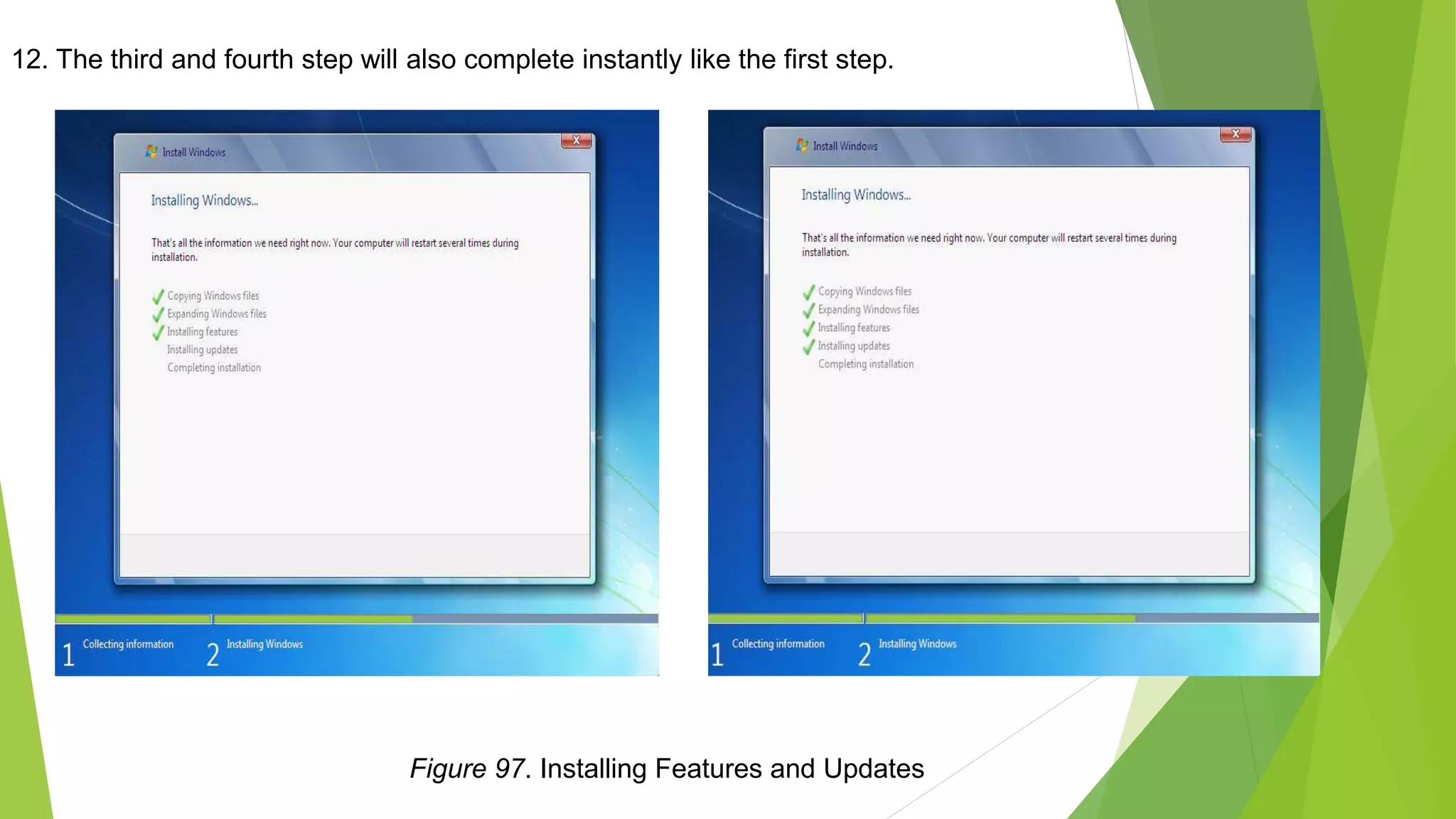 12. The third and fourth step will also complete instantly like the first step.
Figure 97. Installing Features and Updates
 