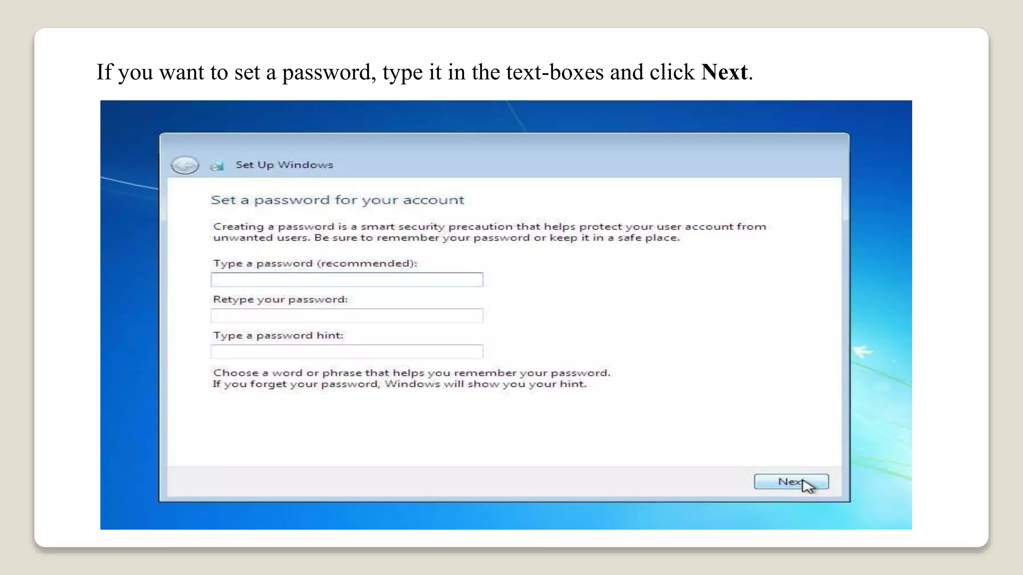 If you want to set a password, type it in the text-boxes and click Next.
 