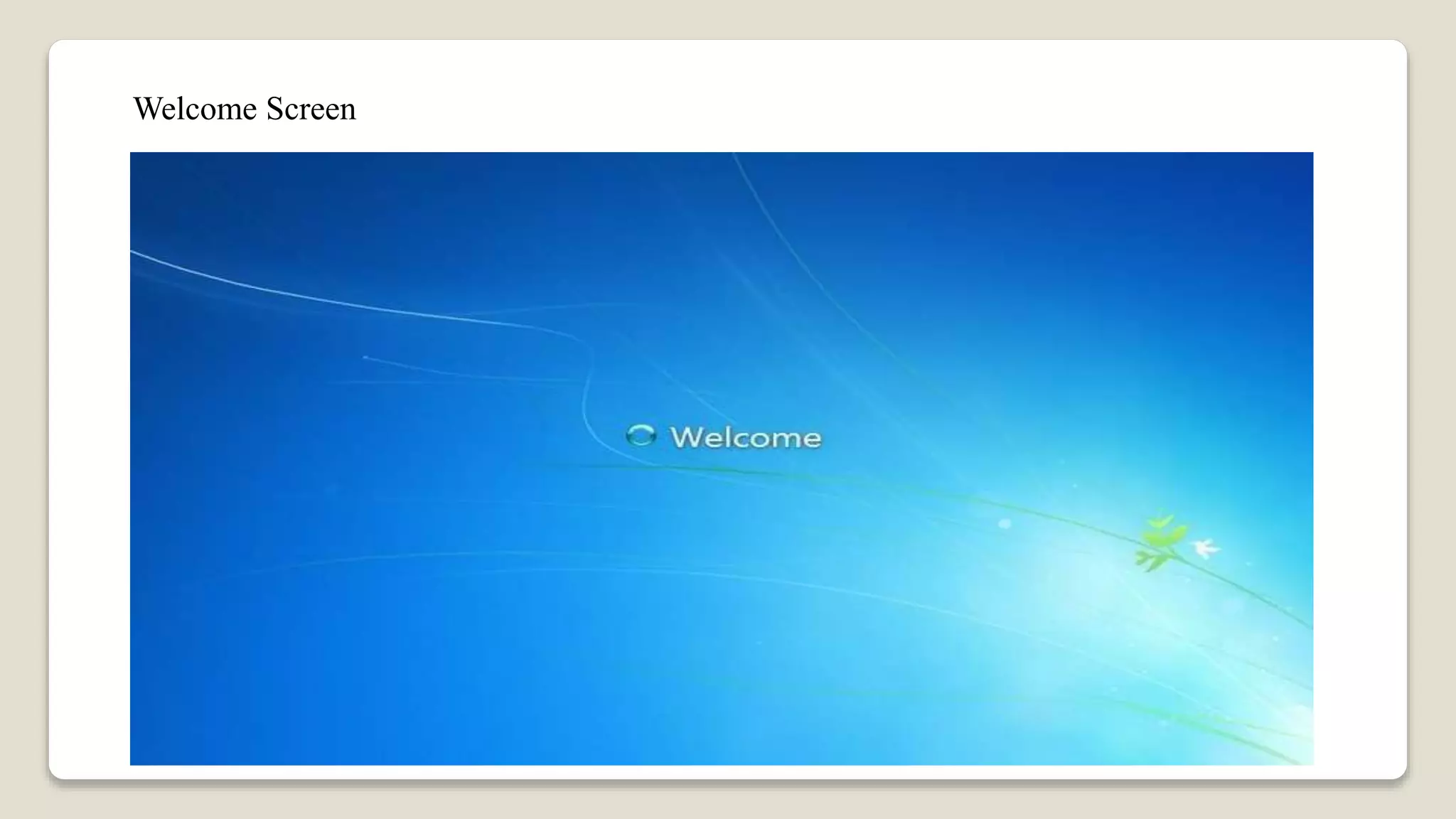 Welcome Screen
 