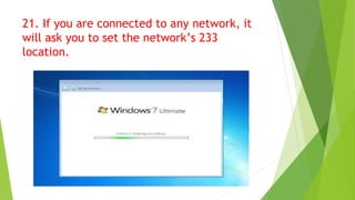 21. If you are connected to any network, it
will ask you to set the network’s 233
location.
 