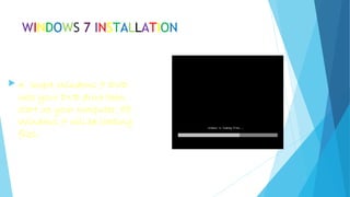 WINDOWS 7 INSTALLATION
 4. Insert Windows 7 DVD
into your DVD drive then
start up your computer, 88
Windows 7 will be loading
files.
 