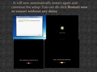. It will now automatically restart again and
continue the setup. You can 181 click Restart now
to restart without any delay
 