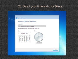 20. Select your timeand click Next.
 