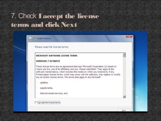 7. Check Iaccept the license
terms and click Next
 