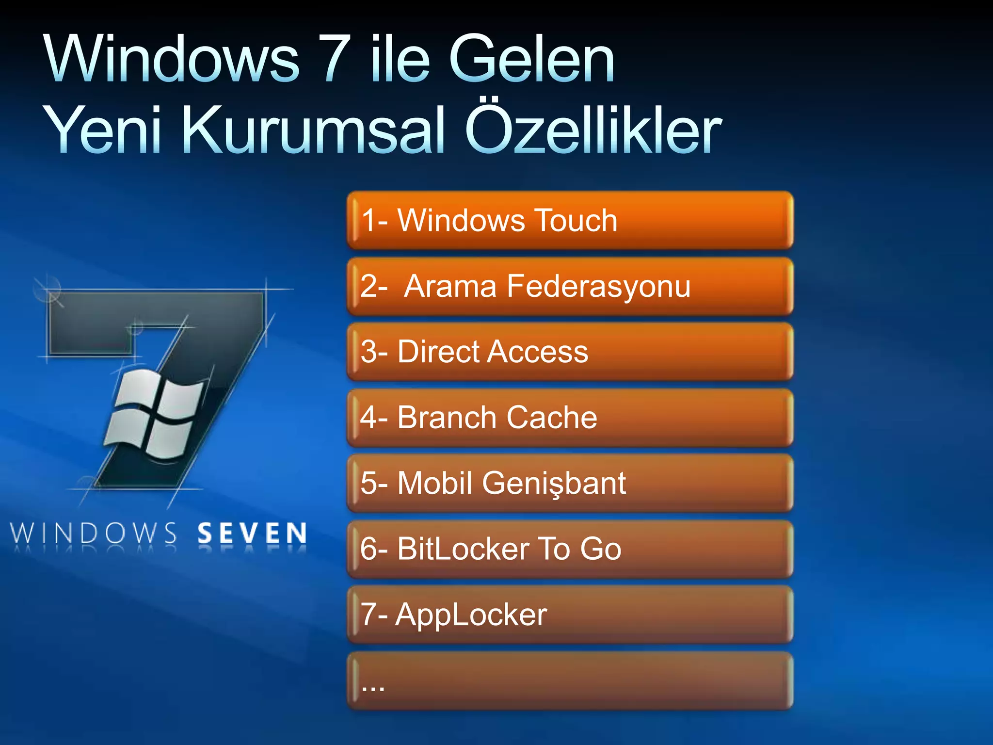 Windows 7 ile Gelen Yeni Kurumsal Özellikler