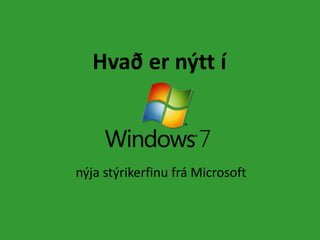 Hvað er nýtt í nýja stýrikerfinu frá Microsoft  
