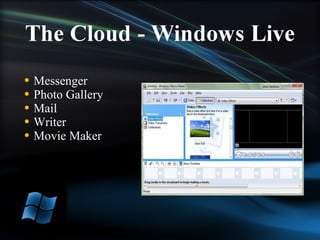 Messenger Photo Gallery Mail Writer  Movie Maker 
