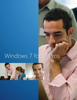 Windows 7 for IT Pros 
 
