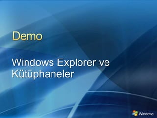 DemoWindows Explorer veKütüphaneler