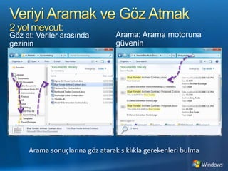 Veriyi Aramak ve Göz Atmak2 yol mevcut:Arama: Arama motoruna güveninGöz at: Veriler arasında gezininArama sonuçlarına göz atarak sıklıkla gerekenleri bulma