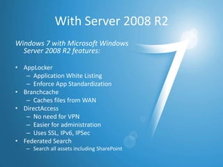 RecoveryAgendaIntroduction to Windows 7Internet Explorer 8BitLocker and BitLocker to GoAppLockerUser Account ControlLess nagging
