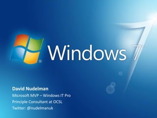 David Nudelman
Microsoft MVP – Windows IT Pro
Principle Consultant at OCSL
Twitter: @nudelmanuk
 