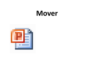 Mover
 