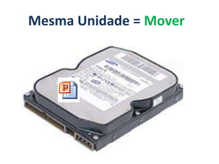 Mesma Unidade = Mover
 