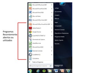 Programas
Recentemente
abertos ou
utilizados
 