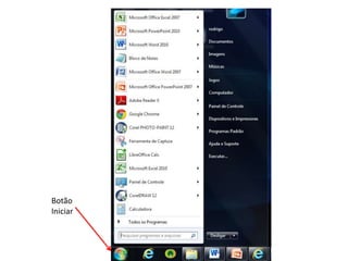 Botão
Iniciar
 