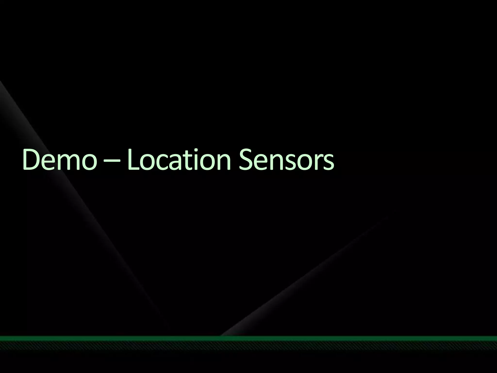 Demo – Location Sensors