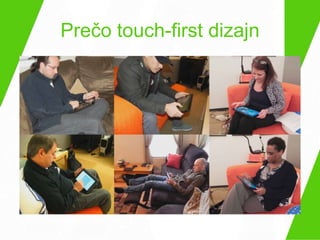 Prečo touch-first dizajn
 