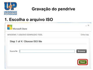 Gravação do pendrive

1. Escolha o arquivo ISO
 