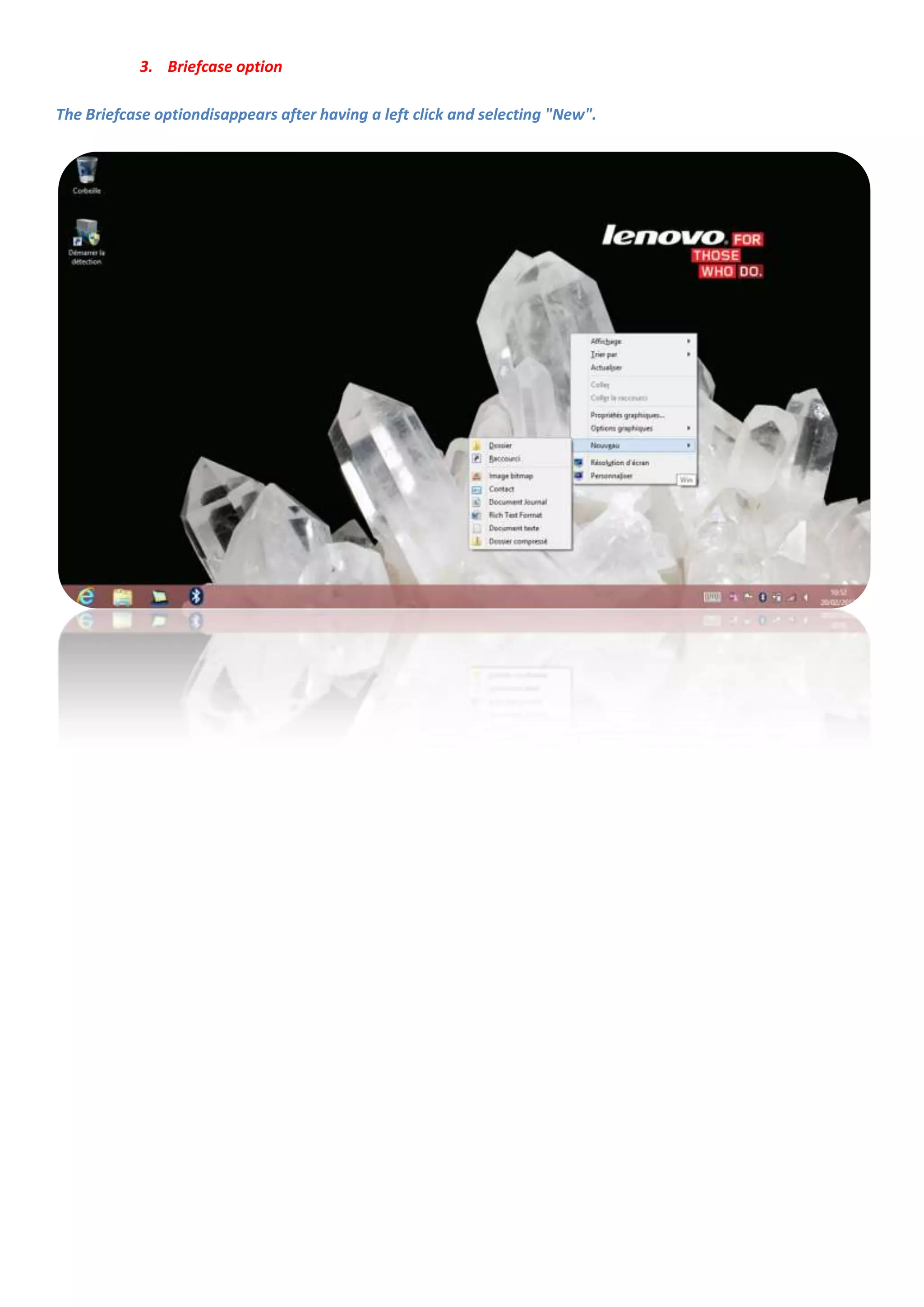 3. Briefcase option

The Briefcase optiondisappears after having a left click and selecting "New".
 