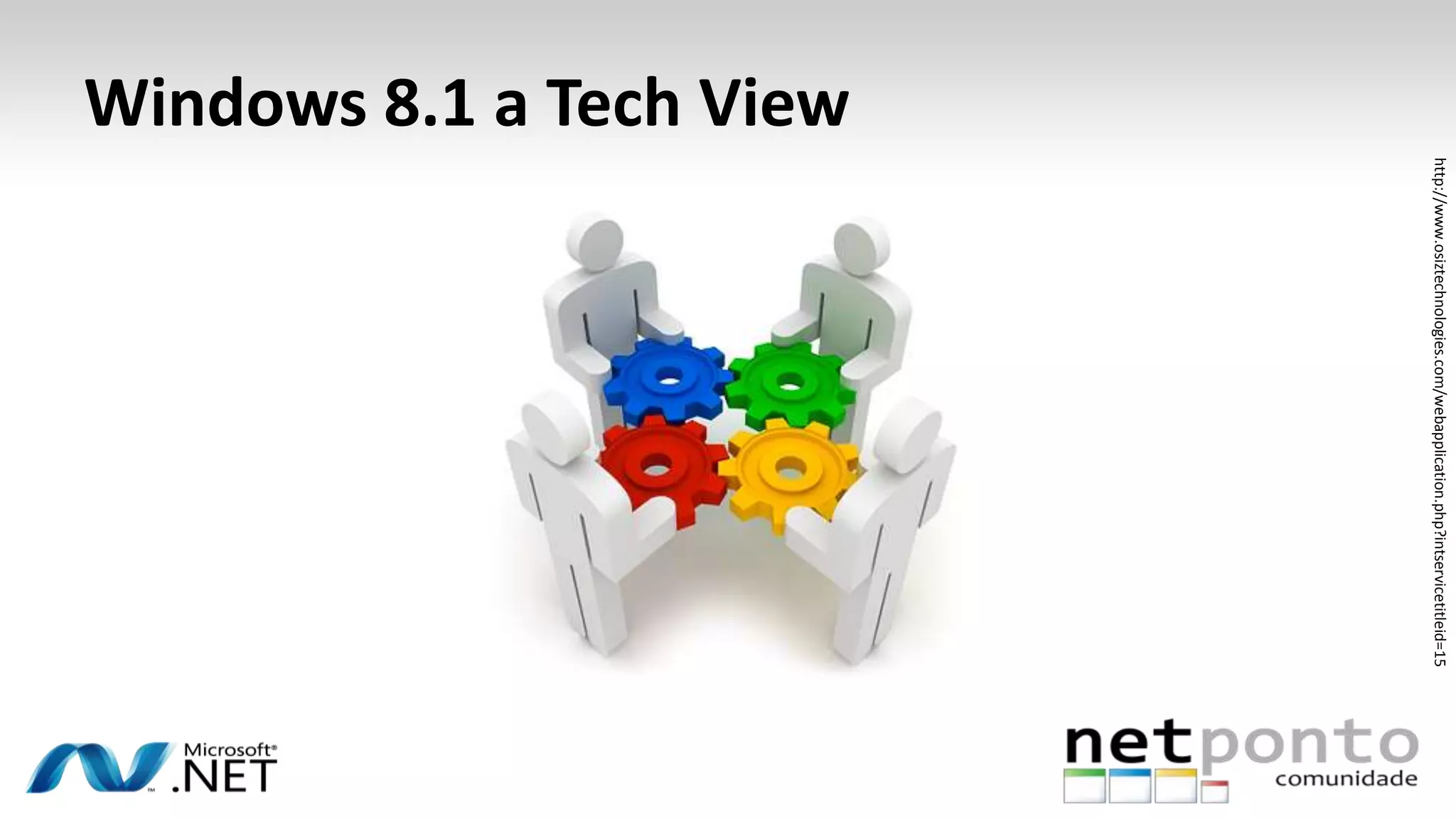 Windows 8.1 a Tech View
http://www.osiztechnologies.com/webapplication.php?intservicetitleid=15
 