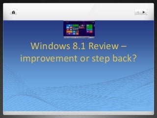Windows 8.1 Review –
improvement or step back?

 