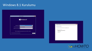 Windows 8.1 Kurulumu

 
