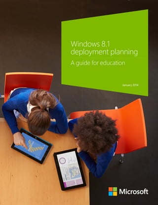 Windows 8.1
deployment planning
A guide for education
January 2014
 