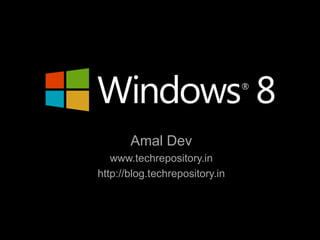 Amal Dev
   www.techrepository.in
http://blog.techrepository.in
 