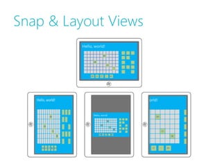 Snap & Layout Views
 