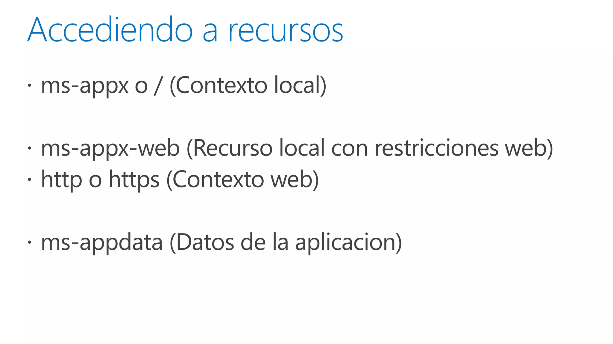 window.returnValue

Not supported.

window.sessionStorage

This property appears to
work, but data is lost
when the app is
terminated. Do not use
this property to store
app state.

window.showHelp

Not supported.

window.showModalDial Not supported.
og
window.showModeless
Dialog

Not supported.

xhr.responseBody

En general, las API de HTML y DOM
funcionan del mismo modo que lo harían
en Windows Internet Explorer en modo
estándar. Pero hay algunas diferencias.
Algunas de ellas se producen por
ejecutarse dentro del shell de Windows,
que controla qué tipos de ventanas puedes
abrir. Otras diferencias son el resultado de
la aplicación de la Tienda Windows con el
modelo de seguridad de JavaScript.

Not supported.

http://msdn.microsoft.com/enus/library/windows/apps/hh700404.aspx

 