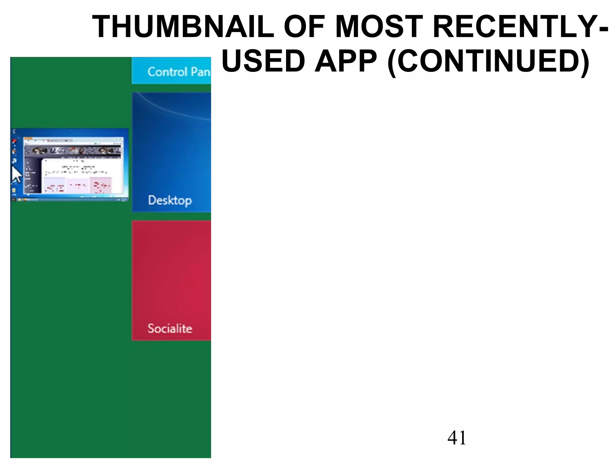 THUMBNAIL OF MOST RECENTLY-    USED APP (CONTINUED) 