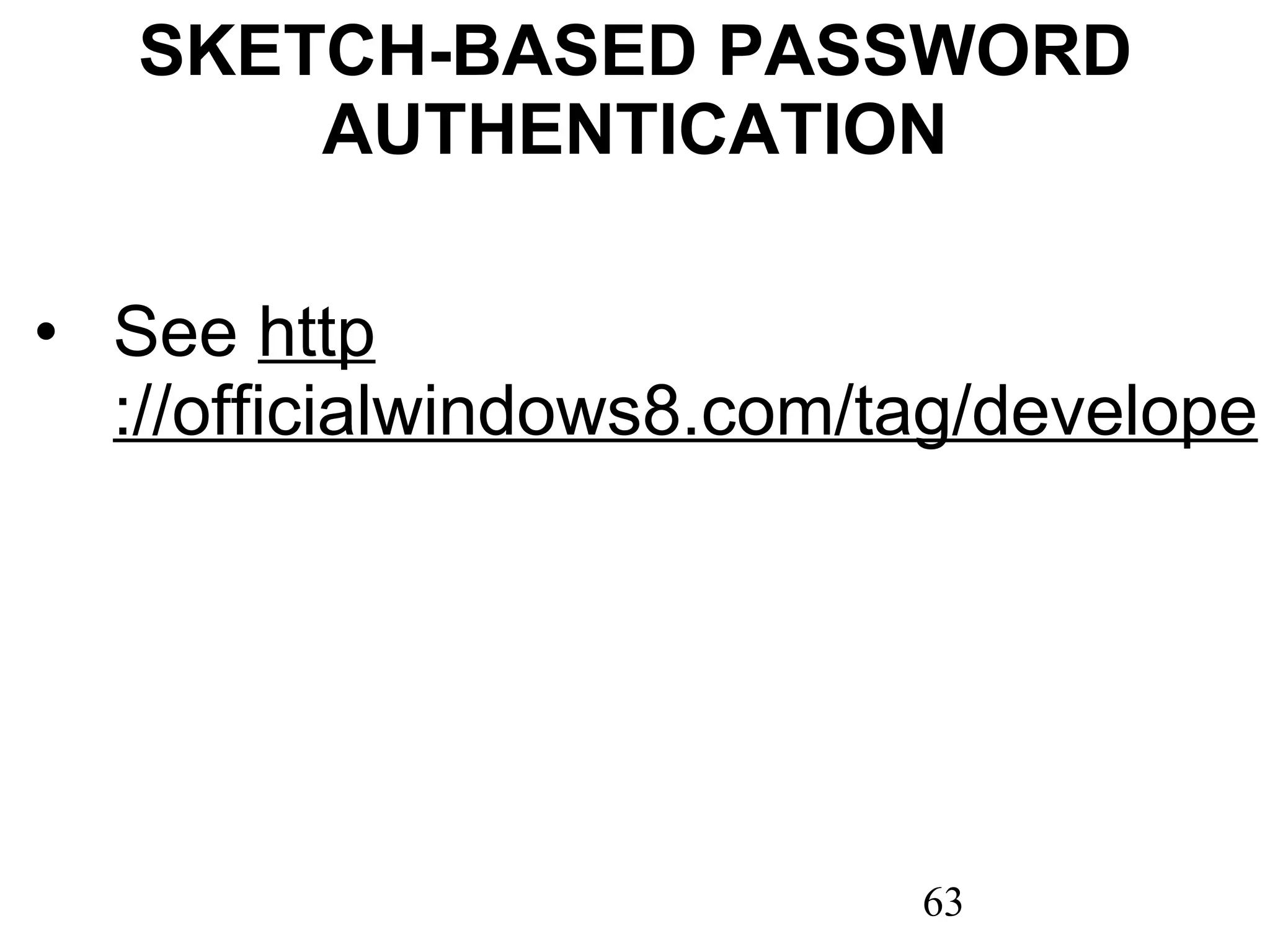 SKETCH-BASED PASSWORD AUTHENTICATION See  http ://officialwindows8.com/tag/developer-preview/page/3/ 
