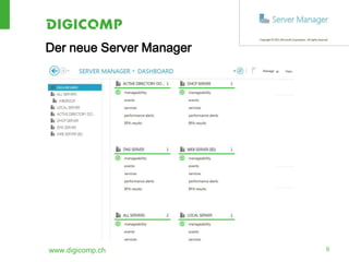 Der neue Server Manager




www.digicomp.ch           9
 