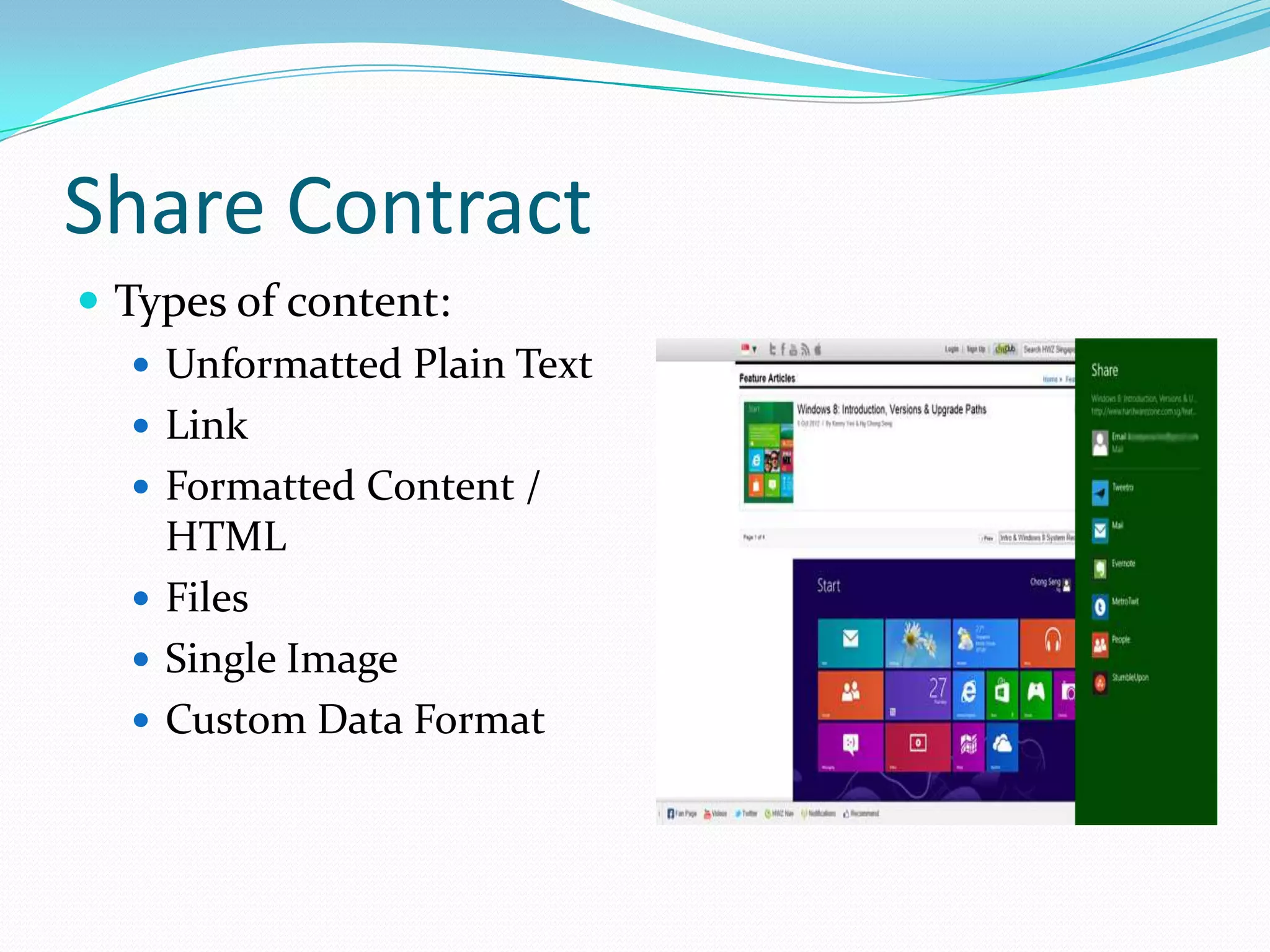 Share Contract
 Types of content:
 Unformatted Plain Text
 Link
 Formatted Content /
HTML
 Files
 Single Image
 Custom Data Format
 