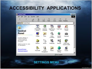 ACCESSIBILITY APPLICATIONS
SETTINGS MENU
 