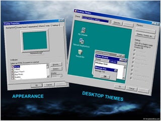 APPEARANCE
DESKTOP THEMES
 