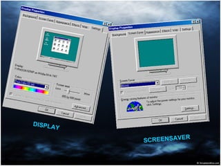 DISPLAY
SCREENSAVER
 