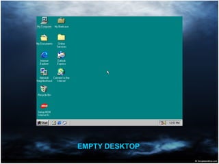 EMPTY DESKTOP
 