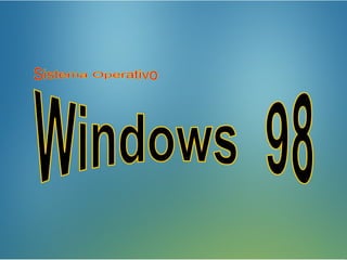 Windows  98 Sistema Operativo 