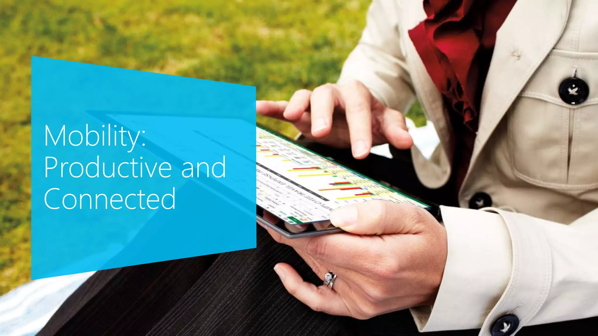 Mobility:
Productive and
Connected
 