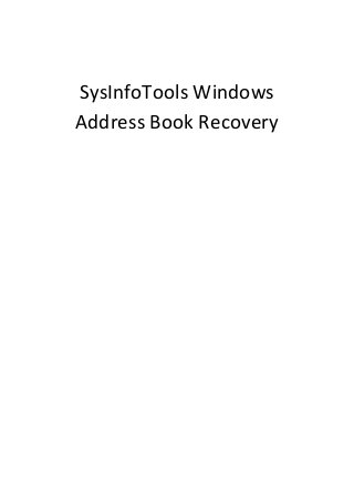 SysInfoTools Windows
Address Book Recovery

 