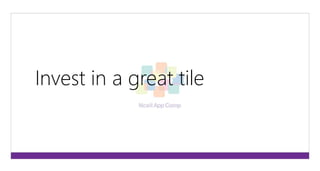 Invest in a great tile 
 