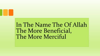In The Name The Of Allah
The More Beneficial,
The More Merciful
 