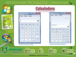 Aula: Pág: Data:
01 05 a 25 30-ago-13SA073-12003
Turma:
Professor: Gabriel Coutinho
 