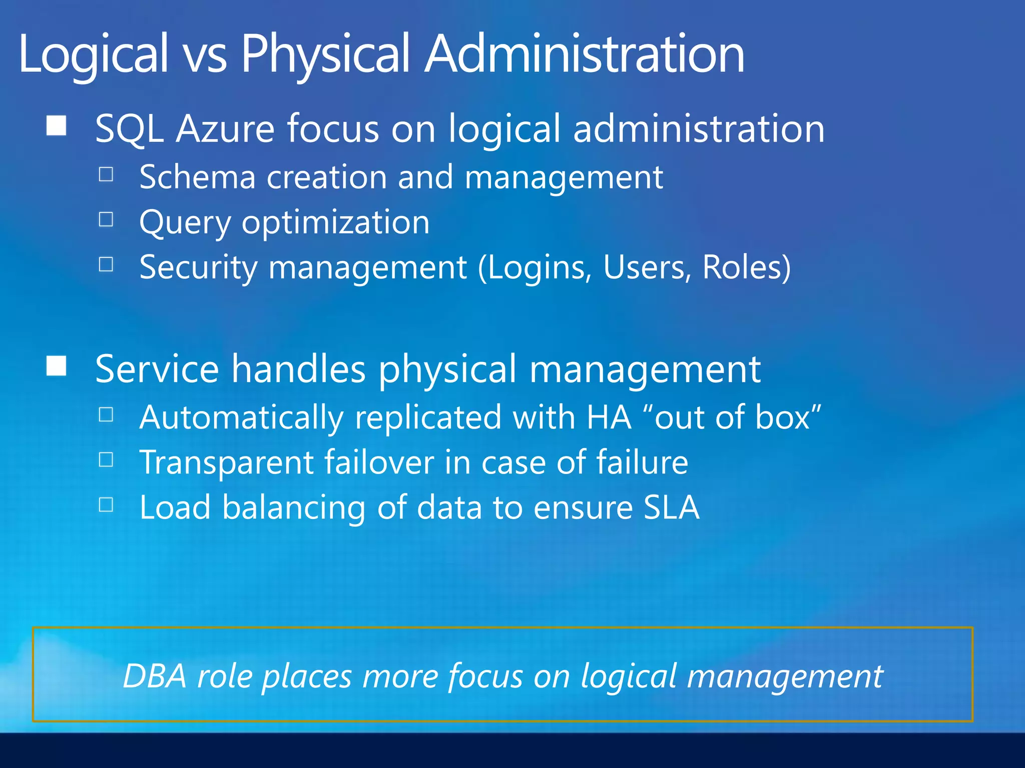 DBA role places more focus on logical management
 