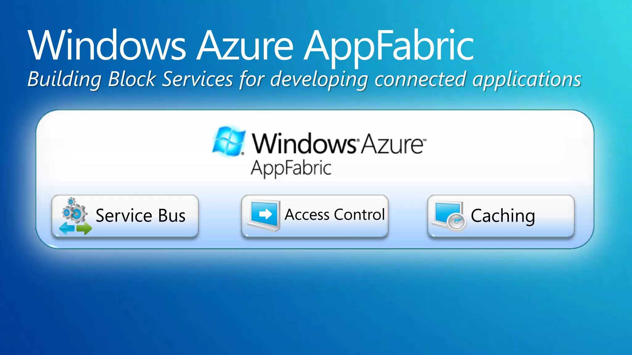 Building Block Services for developing connected applications
 