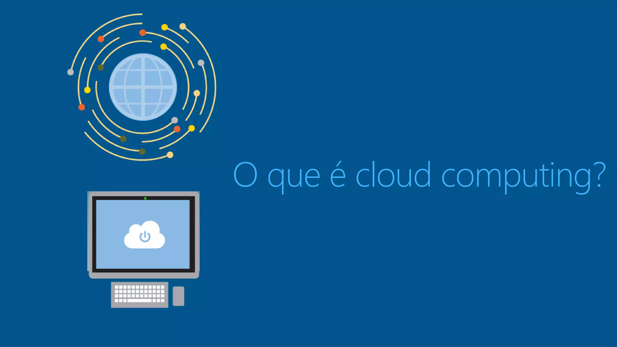 O que é cloud computing? 
 