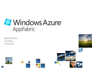 Windows Azure AppFabric David Chou architect microsoft 