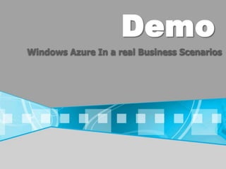 DemoWindows Azure In a real Business Scenarios